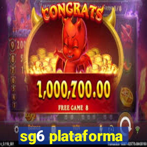 sg6 plataforma